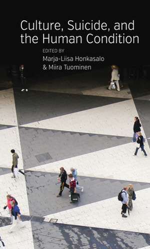 Culture, Suicide, and the Human Condition de Marja-Liisa Honkasalo