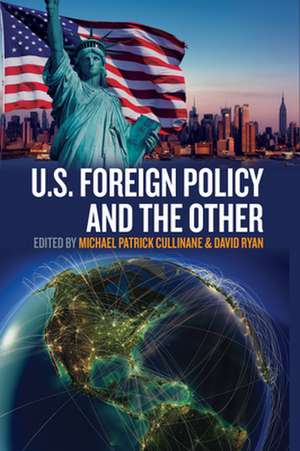 U.S. Foreign Policy and the Other de David Ryan