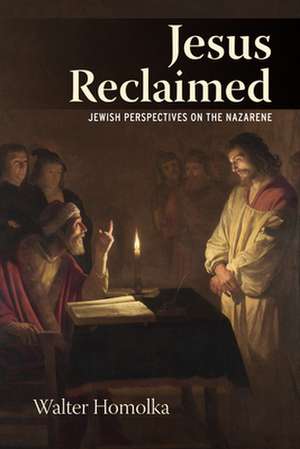 Jesus Reclaimed de Walter Homolka