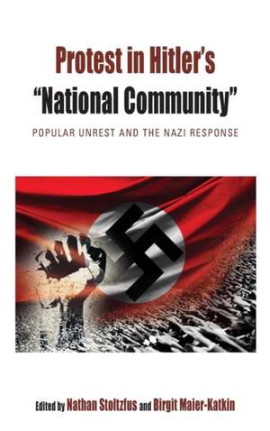 Protest in Hitler's "National Community": Popular Unrest and the Nazi Response de Birgit Maier-Katkin