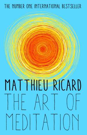 The Art of Meditation de Matthieu Ricard