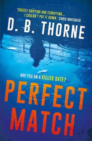 Perfect Match de D. B. Thorne