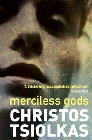 Tsiolkas, C: Merciless Gods de Christos (Author) Tsiolkas