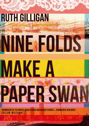 Gilligan, R: Nine Folds Make a Paper Swan de Ruth Gilligan