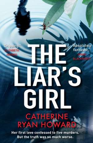 The Liar's Girl de Catherine Ryan Howard