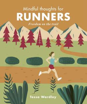 Mindful Thoughts for Runners de Tessa Wardley