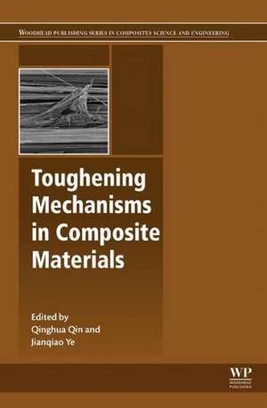 Toughening Mechanisms in Composite Materials de Qinghua Qin