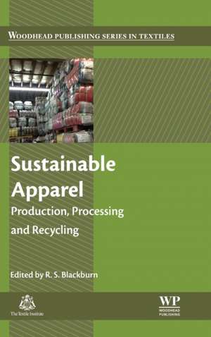 Sustainable Apparel: Production, Processing and Recycling de Richard Blackburn