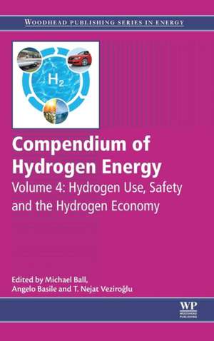 Compendium of Hydrogen Energy: Hydrogen Use, Safety and the Hydrogen Economy de Michael Ball