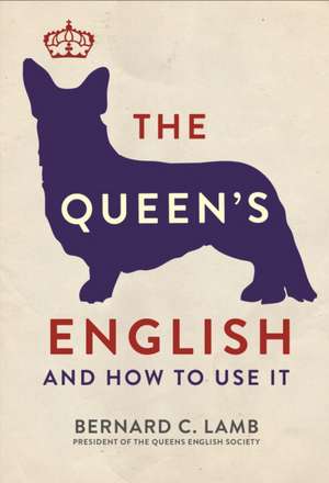 The Queen's English de Dr. Bernard C. Lamb