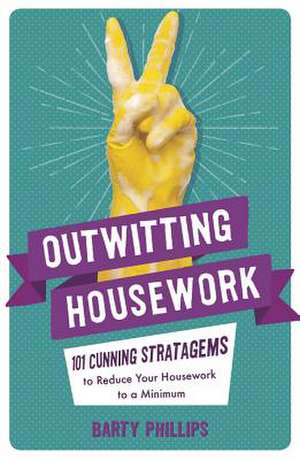 Outwitting Housework de Barty Phillips