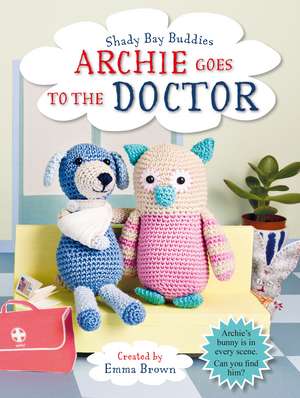 Shady Bay Buddies: Archie Goes to the Doctor de Emma Brown