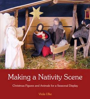 Making a Nativity Scene de Viola Ulke