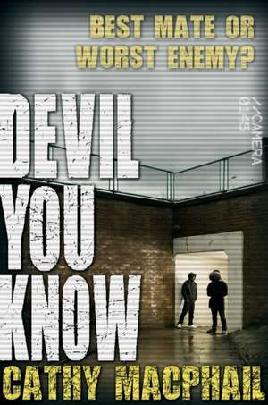 Devil You Know de Cathy MacPhail