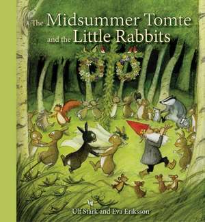 The Midsummer Tomte and the Little Rabbits de Ulf Stark