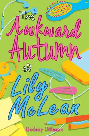 The Awkward Autumn of Lily McLean de Lindsay Littleson