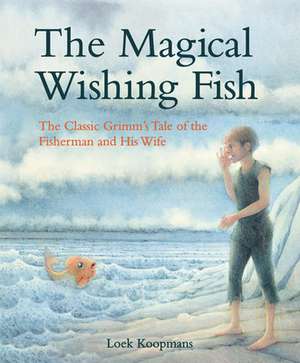 The Magical Wishing Fish de Jacob and Wilhelm Grimm