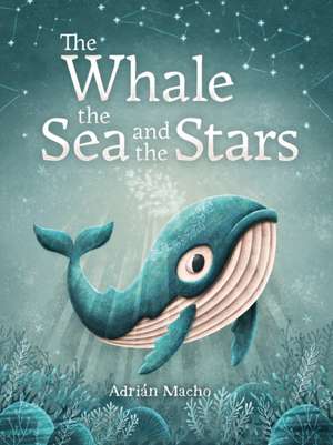 The Whale, the Sea and the Stars de Adrian Macho