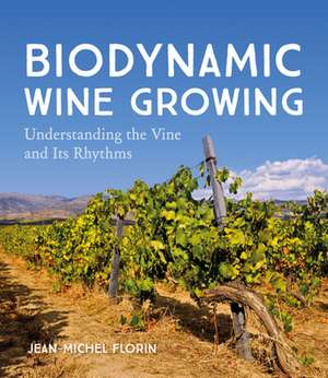 Biodynamic Wine Growing de Jean-Michel Florin