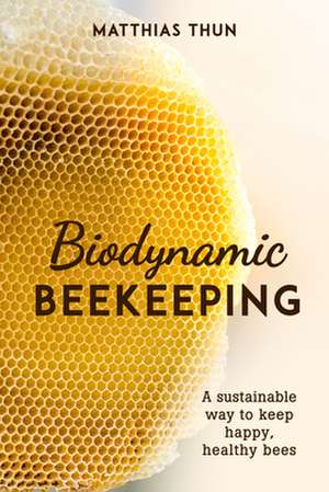 Biodynamic Beekeeping de Matthias Thun