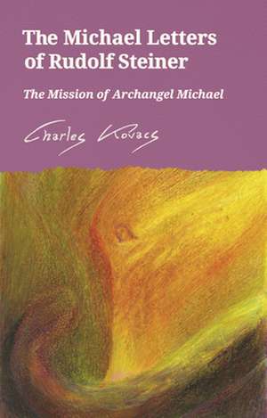 The Michael Letters of Rudolf Steiner de Charles Kovacs