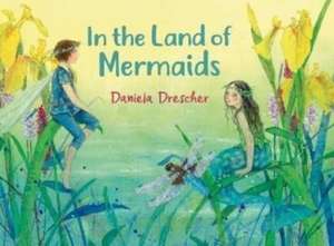 In the Land of Mermaids de Daniela Drescher