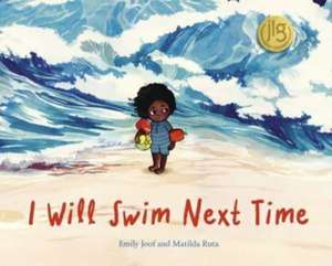 I Will Swim Next Time de Emily Joof