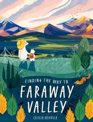 Finding the Way to Faraway Valley de Cecilia Heikkila