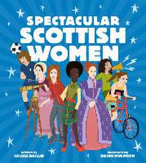 Spectacular Scottish Women de Louise Baillie