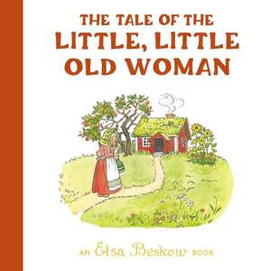 The Tale of the Little, Little Old Woman de Elsa Beskow