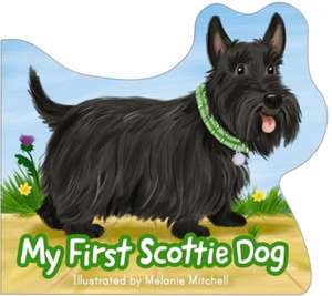 My First Scottie Dog de Melanie Mitchell