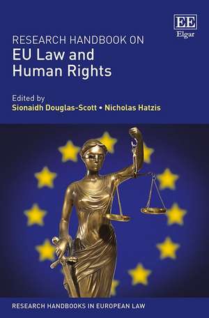 Research Handbook on EU Law and Human Rights de Sionaidh Douglas–scott