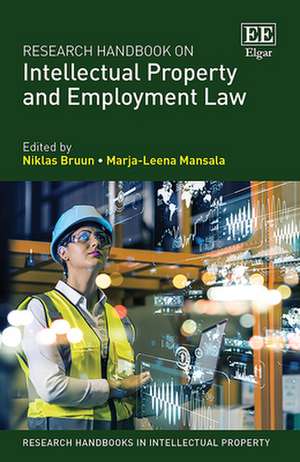 Research Handbook on Intellectual Property and Employment Law de Niklas Bruun