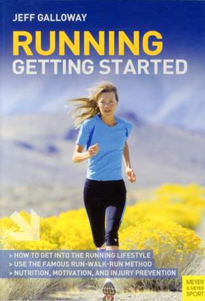 Running--Getting Started: An Entertaining Introduction to the Game for Bemused Supporters de Jeff Galloway