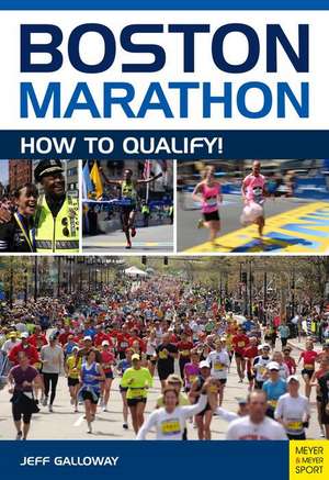 Boston Marathon: How to Qualify de Jeff Galloway