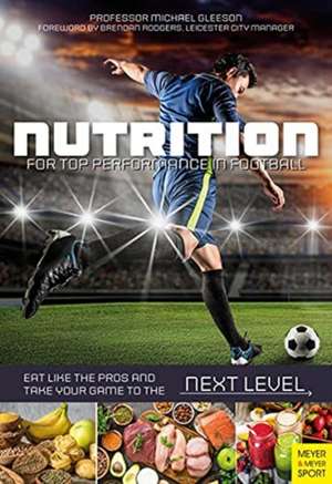 Nutrition for Top Performance in Football de Michael Gleeson