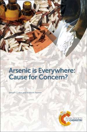 Arsenic Is Everywhere: Cause for Concern? de William R Cullen