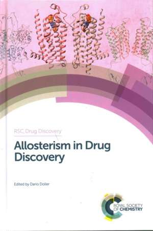 Allosterism in Drug Discovery de Dario Doller