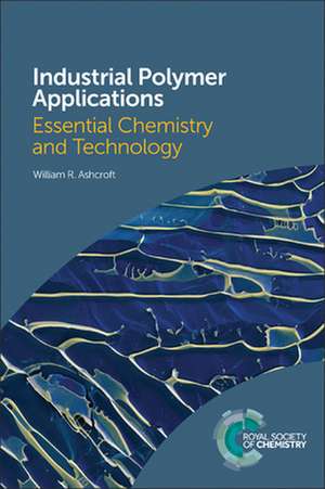 Industrial Polymer Applications de William R Ashcroft