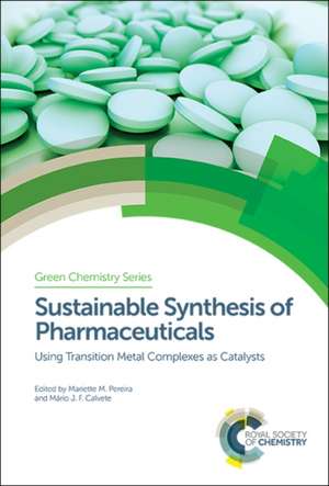 Sustainable Synthesis of Pharmaceuticals de Mariette M Pereira