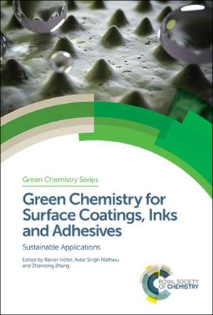 Green Chemistry for Surface Coatings, Inks and Adhesives de Rainer Höfer