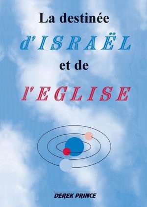 The Destiny of Israel and the Church - French: You Can Choose - Russian de Derek Prince