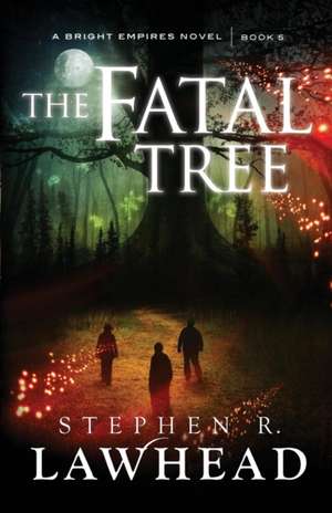 The Fatal Tree de Stephen R. Lawhead