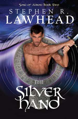 The Silver Hand de Stephen R. Lawhead