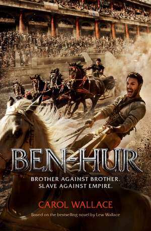 Ben–Hur – A Tale of the Christ de Carol Wallace