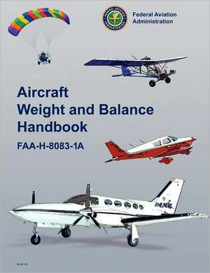 Aircraft Weight and Balance Handbook de Federal Aviation Administration