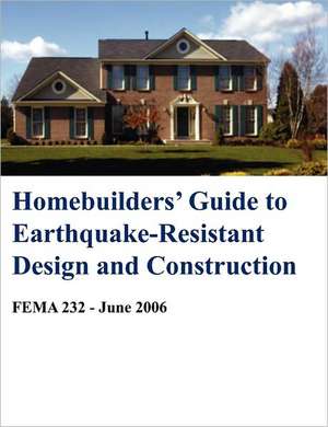 Homebuilders' Guide to Earthquake-Resistant Design and Construction (Fema 232 - June 2006) de Building Seismic Safety Council