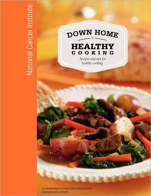 Down Home Healthy Cooking de Us Department Health and Human Services