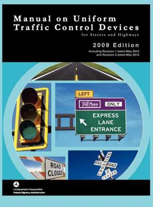 Manual on Uniform Traffic Control for Streets and Highways (Includes Changes 1 and 2 Dated May 2012) de Federal Highway Administration