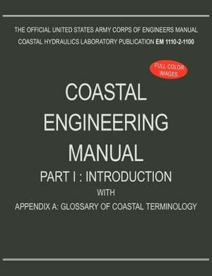 Coastal Engineering Manual Part I de US Army Corps of Engineers